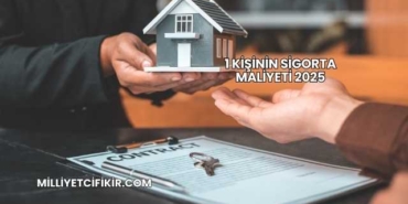 1 Kişinin Sigorta Maliyeti 2025