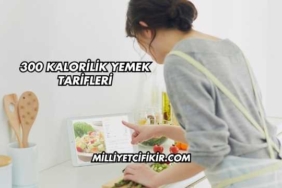 300 Kalorilik Yemek Tarifleri