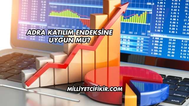 Adra Katılım Endeksine Uygun mu?