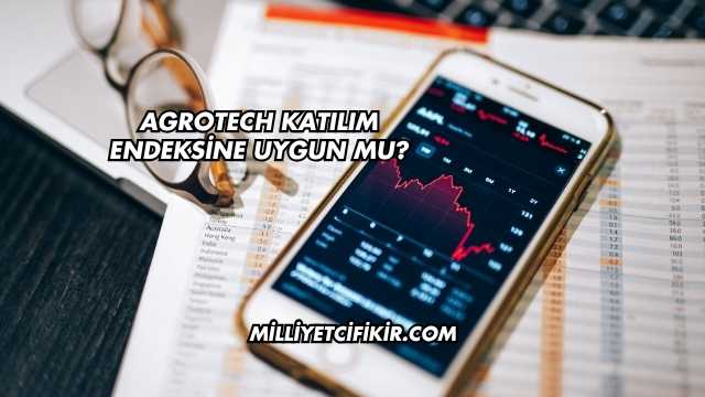 Agrotech Katılım Endeksine Uygun mu?