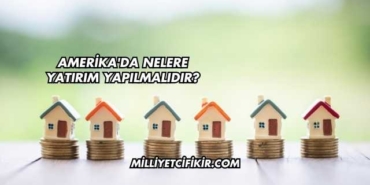 Amerika'da Nelere Yatırım Yapılmalıdır?