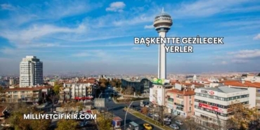 Başkentte Gezilecek Yerler
