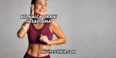 Bel Kalça Oranı Hesaplama