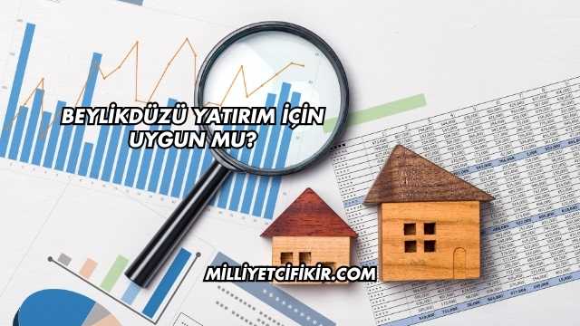 Beylikdüzü Yatırım İçin Uygun mu?