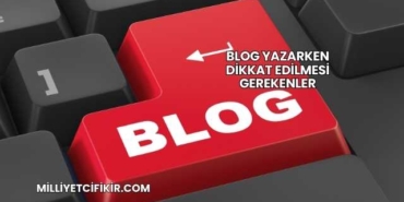 Blog Yazarken Dikkat Edilmesi Gerekenler