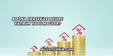 Bosna Hersek’te Nelere Yatırım Yapılmalıdır?