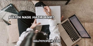 Bülten Nasıl Hazırlanır?