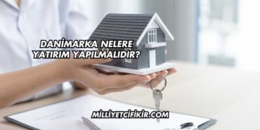 Danimarka Nelere Yatırım Yapılmalıdır?