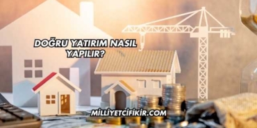 Doğru Yatırım Nasıl Yapılır?