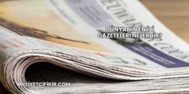 Dünyanın En İyi Gazeteleri Nelerdir?