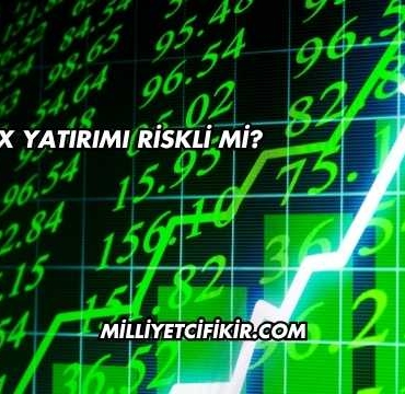 Forex Yatırımı Riskli mi?