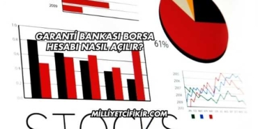 Garanti Bankası Borsa Hesabı Nasıl Açılır?