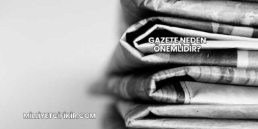 Gazete Neden Önemlidir?