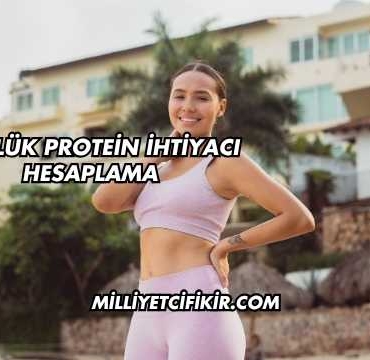 Günlük Protein İhtiyacı Hesaplama