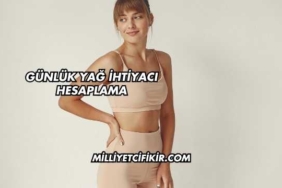 Günlük Yağ İhtiyacı Hesaplama