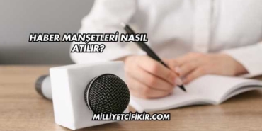 Haber Manşetleri Nasıl Atılır?