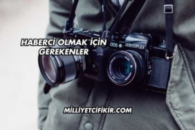 Haberci Olmak İçin Gerekenler