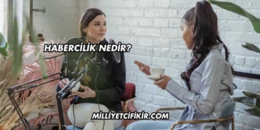 Habercilik Nedir?