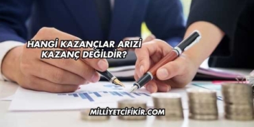 Hangi Kazançlar Arızi Kazanç Değildir?