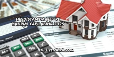 Hindistan'da Nelere Yatırım Yapılabilir 2025