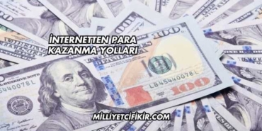 İnternetten Para Kazanma Yolları