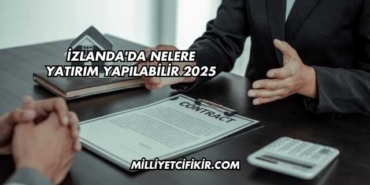 İzlanda'da Nelere Yatırım Yapılabilir 2025