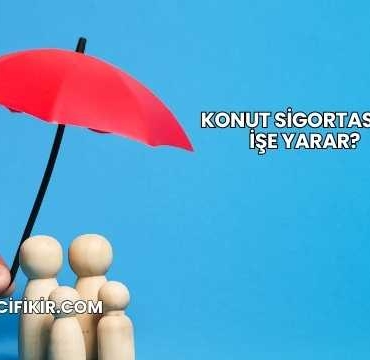 Konut Sigortası Ne İşe Yarar?