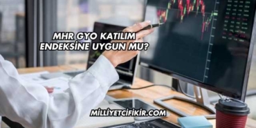 MHR GYO Katılım Endeksine Uygun mu?
