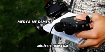 Medya Ne Demek?