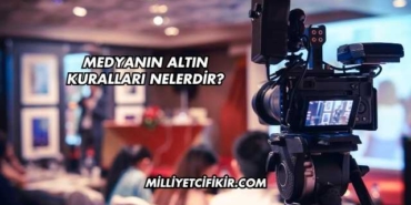 Medyanın Altın Kuralları Nelerdir?