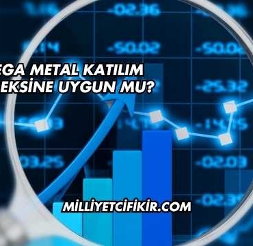Mega Metal Katılım Endeksine Uygun mu?