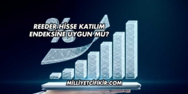 Reeder Hisse Katılım Endeksine Uygun mu?