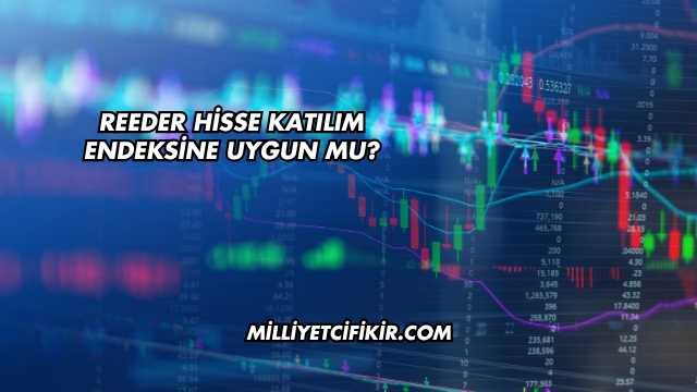 Reeder Hisse Katılım Endeksine Uygun mu?