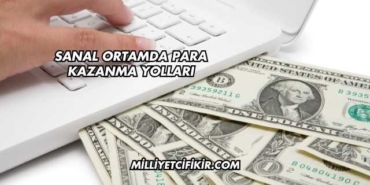 Sanal Ortamda Para Kazanma Yolları
