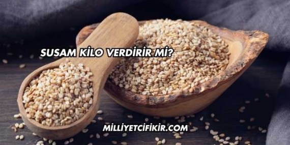 Susam Kilo Verdirir mi?