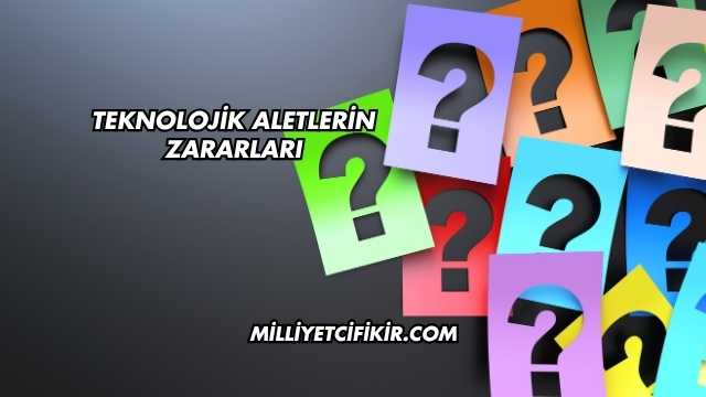 Teknolojik Aletlerin Zararları