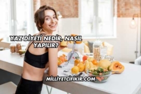 Yaz Diyeti Nedir, Nasıl Yapılır?