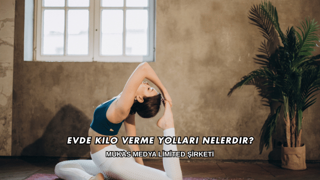 Evde Kilo Verme Yolları Nelerdir?