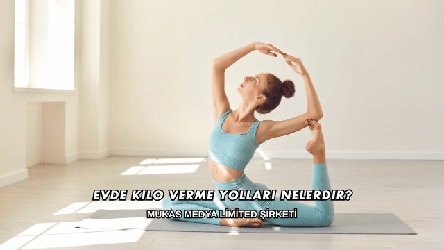 Evde Kilo Verme Yolları Nelerdir?
