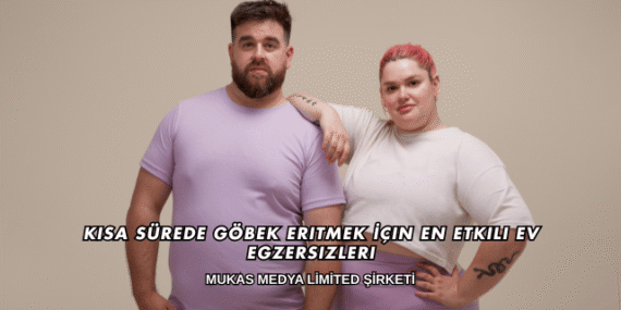 Kısa Sürede Göbek Eritmek İçin En Etkili Ev Egzersizleri