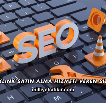 Backlink Satın Alma Hizmeti Veren Siteler