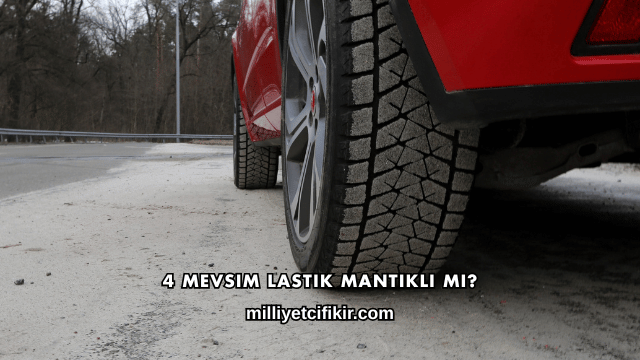 4 Mevsim Lastik Mantıklı mı?