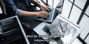 Akıllı Ev Sistemleri Nedir?