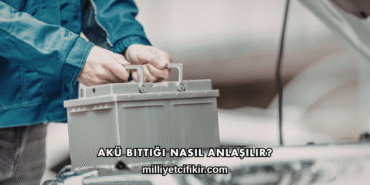 Akü Bittiği Nasıl Anlaşılır?