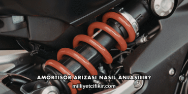 Amortisör Arızası Nasıl Anlaşılır?