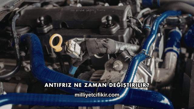Antifriz Ne Zaman Değiştirilir?