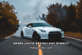 Araba Lastik Basıncı Kaç Olmalı?