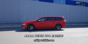 Araba Neden Zor Çalışır?