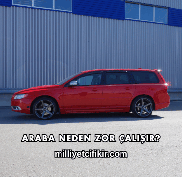 Araba Neden Zor Çalışır?