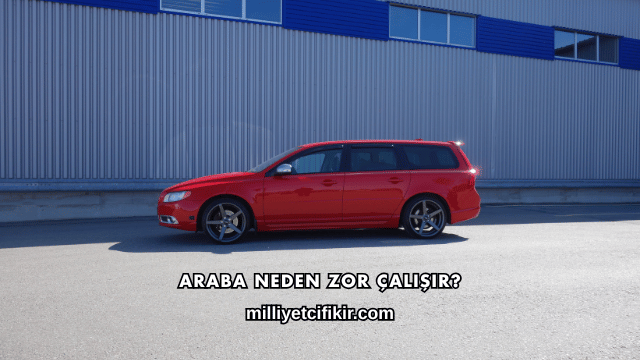 Araba Neden Zor Çalışır?